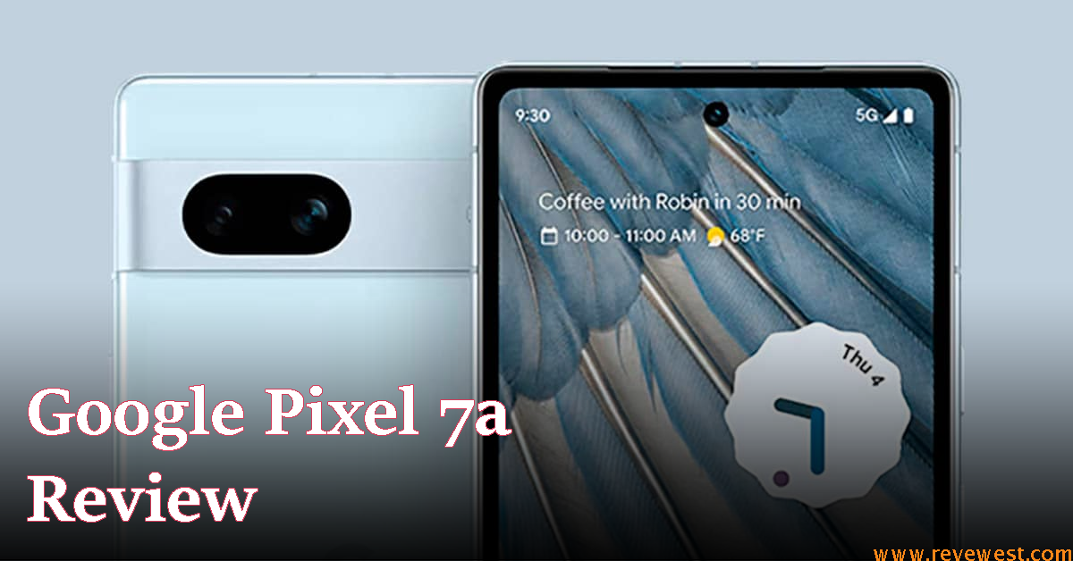 Pixel Perfect Memories Exploring the Camera Capabilities of the Google Pixel 7a