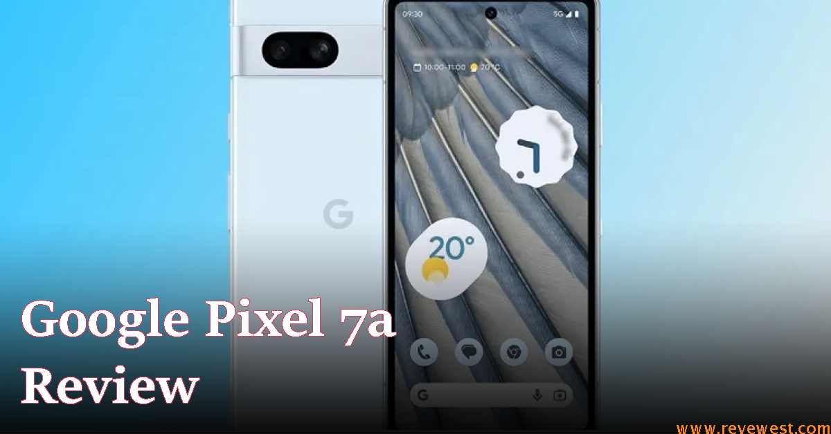 Powerhouse Performance The Speed and Efficiency of the Google Pixel 7a